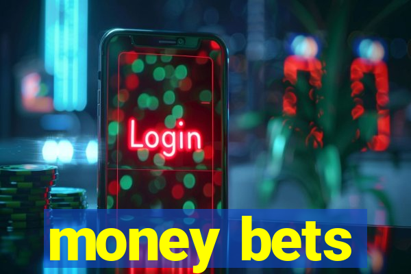 money bets